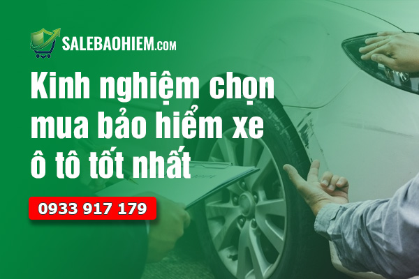 Kinh nghiệm chọn mua bảo hiểm xe ô tô tốt nhất