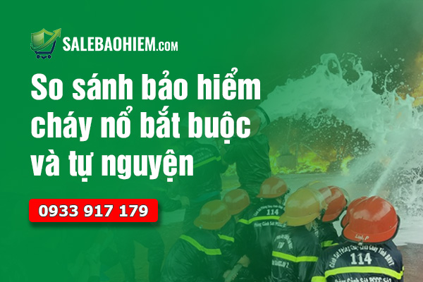 So sánh bảo hiểm cháy nổ bắt buộc và tự nguyện: Đâu là giải pháp tối ưu cho doanh nghiệp?